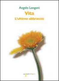 Vita. L'ultimo abbraccio - Librerie.coop Vita. L'ultimo abbraccio - Librerie.coop