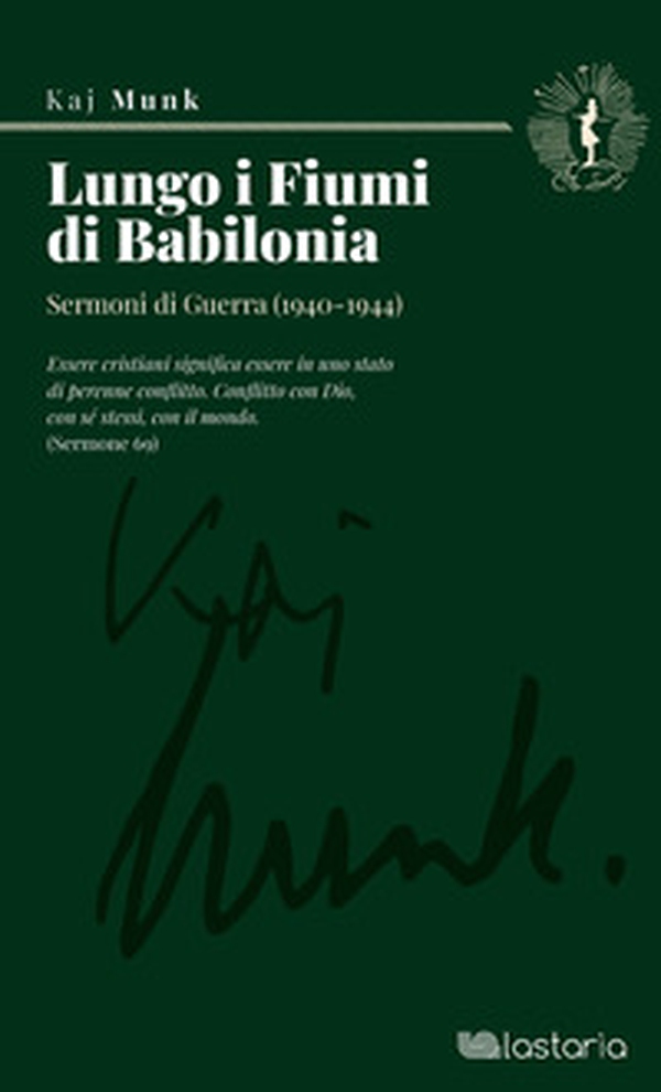 Lungo i fiumi di Babilonia. Sermoni di guerra (1940-1944) - Librerie.coop Lungo i fiumi di Babilonia. Sermoni di guerra (1940-1944) - Librerie.coop