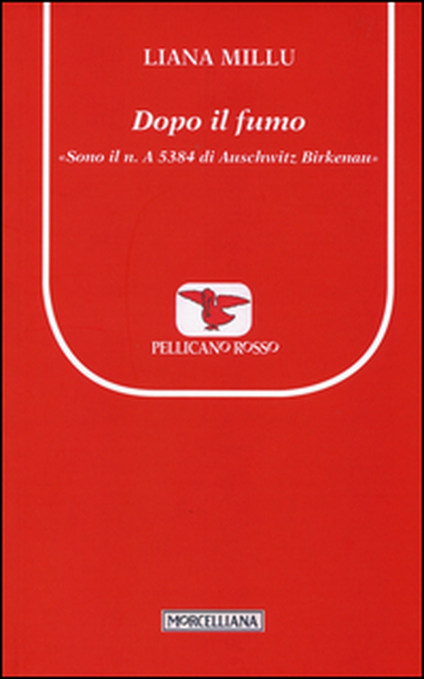 Dopo il fumo. «Sono il n. A 5384 di Birkenau» - Librerie.coop Dopo il fumo. «Sono il n. A 5384 di Birkenau» - Librerie.coop