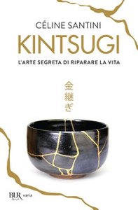 Kintsugi. L'arte segreta di riparare la vita - Librerie.coop