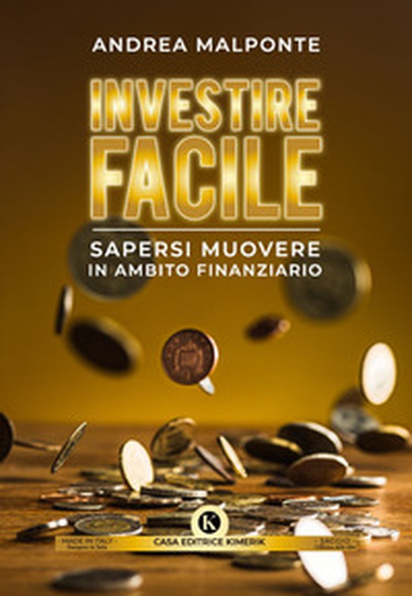 Investire facile. Sapersi muovere in ambito finanziario - Librerie.coop Investire facile. Sapersi muovere in ambito finanziario - Librerie.coop