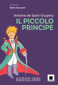 Il Piccolo Principe letto da Giulio Scarpati. Ediz. ad alta leggibilità - Librerie.coop