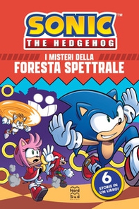 Sonic the Hedgehog. I misteri della foresta spettrale. Il romanzo ufficiale. 6 storie in 1 libro! - Librerie.coop
