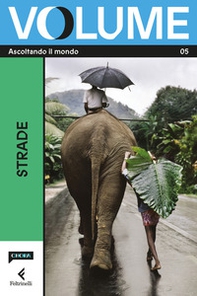 Volume. Ascoltando il mondo. Il Magazine di Chora Media e Feltrinelli - Vol. 5 - Librerie.coop