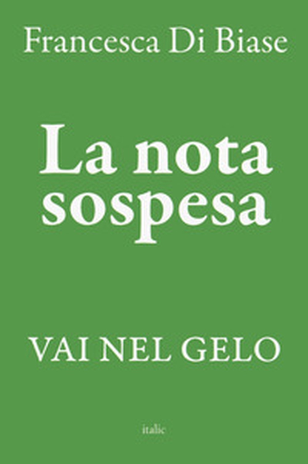 La nota sospesa. Vai nel gelo - Librerie.coop La nota sospesa. Vai nel gelo - Librerie.coop