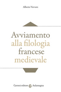 Avviamento alla filologia francese medievale - Librerie.coop