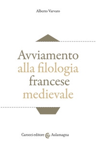 Avviamento alla filologia francese medievale - Librerie.coop
