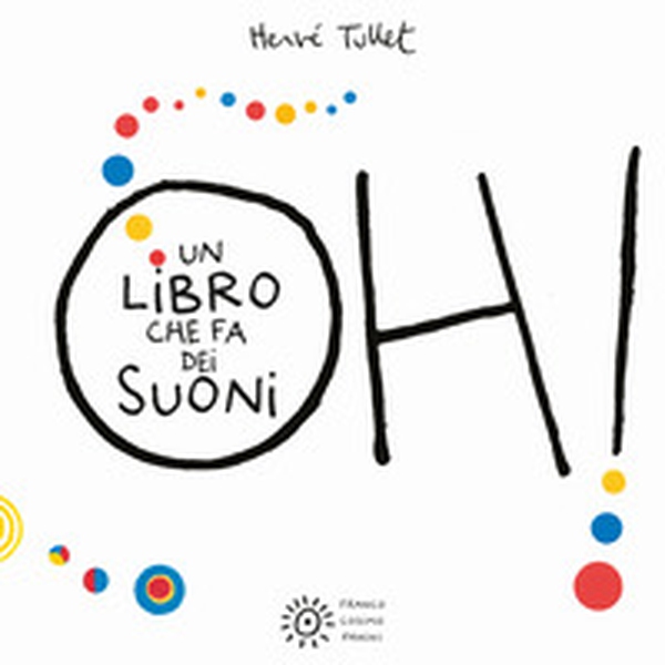 Oh! Un libro che fa dei suoni - Librerie.coop Oh! Un libro che fa dei suoni - Librerie.coop