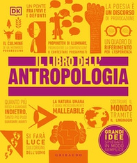 Il libro dell'antropologia. Grandi idee spiegate in modo semplice - Librerie.coop