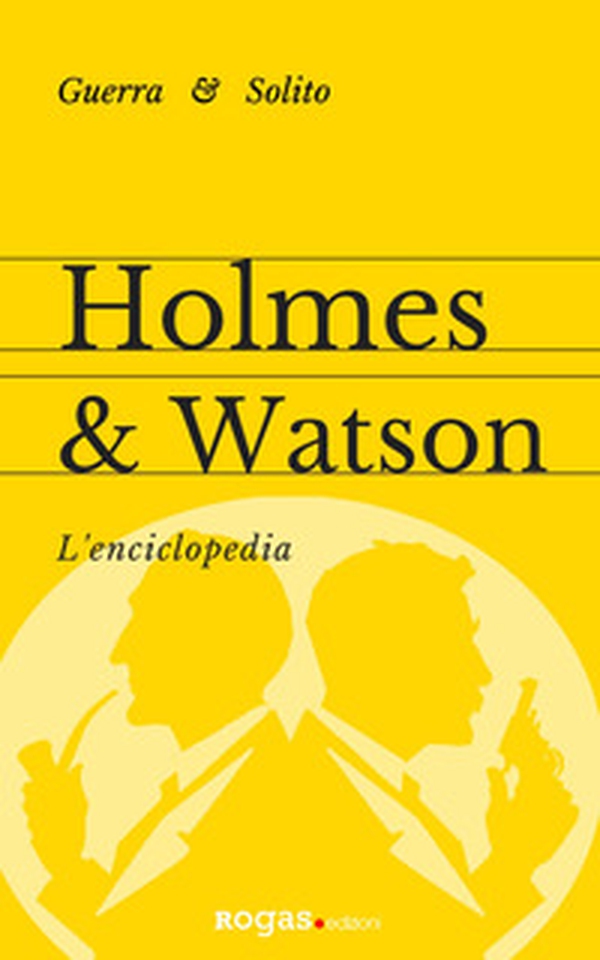 Holmes e Watson. L'enciclopedia - Librerie.coop Holmes e Watson. L'enciclopedia - Librerie.coop