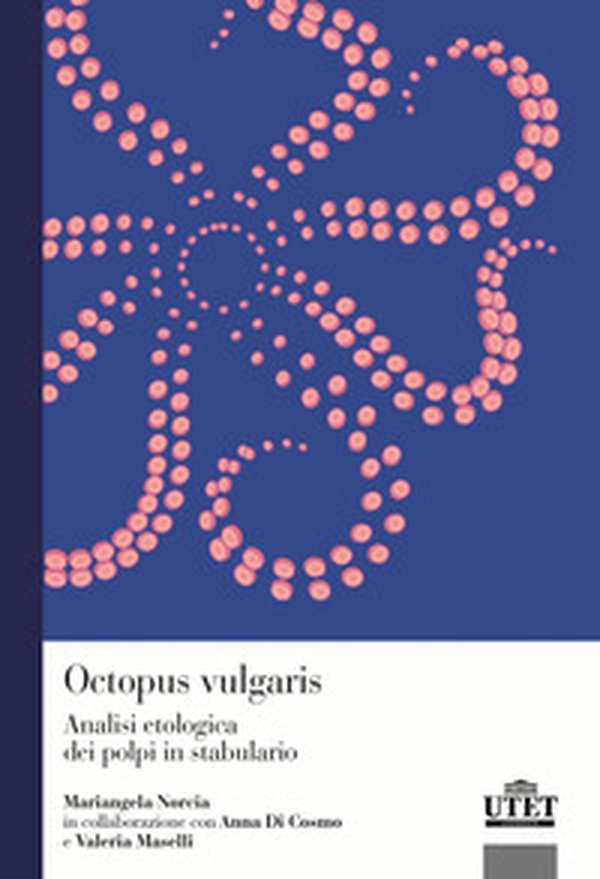 Octopus vulgaris. Analisi etologica dei polpi in stabulario - Librerie.coop Octopus vulgaris. Analisi etologica dei polpi in stabulario - Librerie.coop