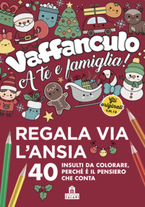 Vaffanculo a te e famiglia. 40 insulti da colorare, perché è il pensiero che conta - Librerie.coop Vaffanculo a te e famiglia. 40 insulti da colorare, perché è il pensiero che conta - Librerie.coop