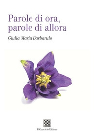 Parole di ora, parole di allora - Librerie.coop Parole di ora, parole di allora - Librerie.coop