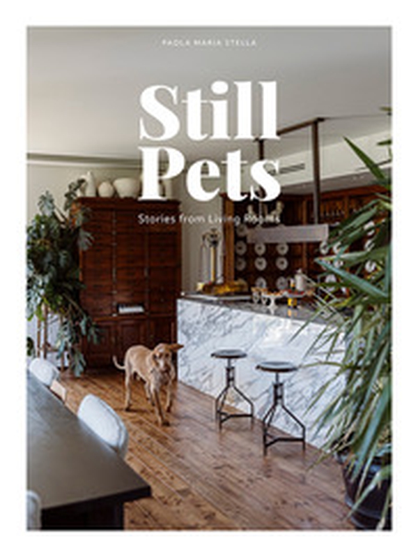Still pets. Stories from living rooms. Ediz. italiana e inglese - Librerie.coop Still pets. Stories from living rooms. Ediz. italiana e inglese - Librerie.coop