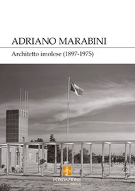 Adriano Marabini. Architetto imolese (1897-1975) - Librerie.coop