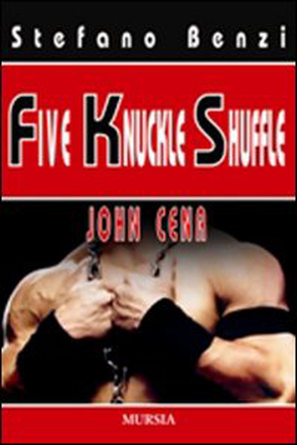 Five Knuckle Shuffle. John Cena - Librerie.coop