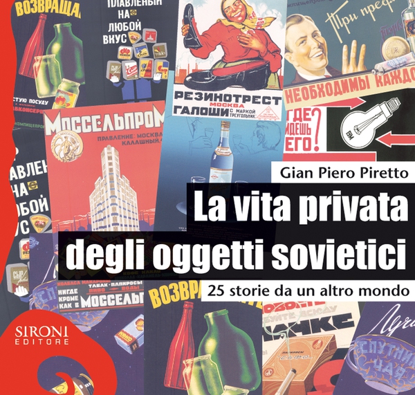 La vita privata degli oggetti sovietici. 25 storie da un altro mondo - Librerie.coop La vita privata degli oggetti sovietici. 25 storie da un altro mondo - Librerie.coop