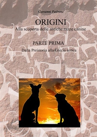 Origini. Alla scoperta delle antiche razze canine - Vol. 1 - Librerie.coop