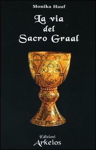 La via del Sacro Graal - Librerie.coop