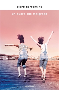 Un cuore tuo malgrado - Librerie.coop