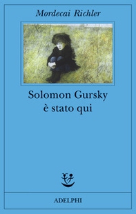 Solomon Gursky è stato qui - Librerie.coop