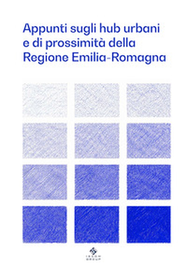 Appunti sugli hub urbani e di prossimità della Regione Emilia-Romagna - Librerie.coop