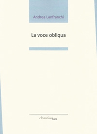 La voce obliqua - Librerie.coop La voce obliqua - Librerie.coop