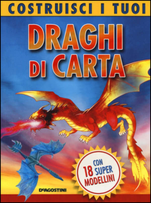 Costruisci i tuoi draghi di carta - Librerie.coop Costruisci i tuoi draghi di carta - Librerie.coop