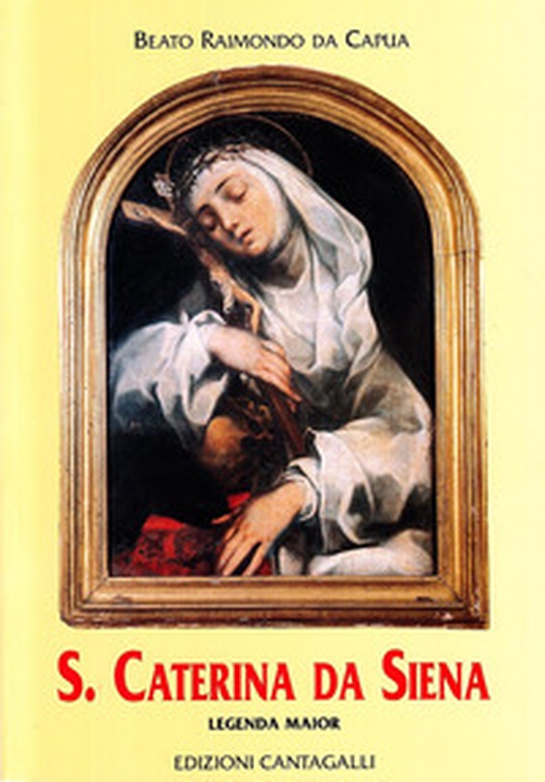 Santa Caterina da Siena. Legenda maior - Librerie.coop Santa Caterina da Siena. Legenda maior - Librerie.coop