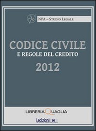 Codice civile e regole del credito 2012 - Librerie.coop