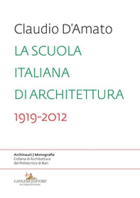 La scuola italiana di architettura 1919-2012. Saggio sui modelli didattici e le loro trasformazioni nell'insegnamento dell'architettura - Librerie.coop La scuola italiana di architettura 1919-2012. Saggio sui modelli didattici e le loro trasformazioni nell'insegnamento dell'architettura - Librerie.coop