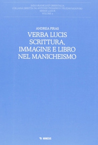 Verba lucis. Scrittura, immagine e libro nel manicheismo - Librerie.coop Verba lucis. Scrittura, immagine e libro nel manicheismo - Librerie.coop