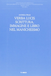 Verba lucis. Scrittura, immagine e libro nel manicheismo - Librerie.coop