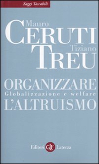 Organizzare l'altruismo. Globalizzazione e welfare - Librerie.coop Organizzare l'altruismo. Globalizzazione e welfare - Librerie.coop