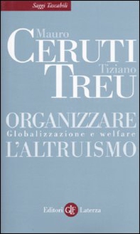 Organizzare l'altruismo. Globalizzazione e welfare - Librerie.coop