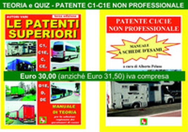 Le patenti superiori. Teoria e quiz ministeriali per la patente C1/C1E non professionale alla luce della normativa vigente - Librerie.coop