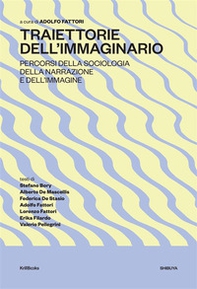 Traiettorie dell'immaginario. Percorsi della sociologia della narrazione e dell'immagine - Librerie.coop Traiettorie dell'immaginario. Percorsi della sociologia della narrazione e dell'immagine - Librerie.coop
