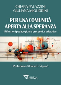 Per una comunità aperta alla speranza. Riflessioni pedagogiche e prospettive educative - Librerie.coop