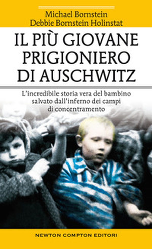 Il più giovane prigioniero di Auschwitz. L'incredibile storia vera del bambino salvato dall'inferno dei campi di concentramento - Librerie.coop Il più giovane prigioniero di Auschwitz. L'incredibile storia vera del bambino salvato dall'inferno dei campi di concentramento - Librerie.coop
