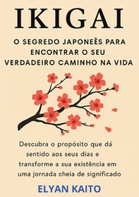 Ikigai. O segredo japoneês para encontrar o seu verdadeiro caminho na vida - Librerie.coop Ikigai. O segredo japoneês para encontrar o seu verdadeiro caminho na vida - Librerie.coop