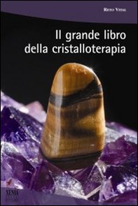 Il grande libro della cristalloterapia - Librerie.coop