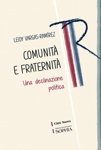Comunità e fraternità. Una declinazione politica - Librerie.coop