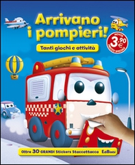 Arrivano i pompieri! Con adesivi - Librerie.coop
