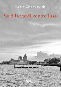 Se ti la vardi contro luse - Librerie.coop