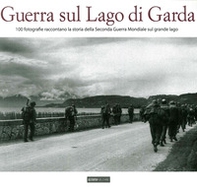 Guerra sul lago di Garda - Librerie.coop Guerra sul lago di Garda - Librerie.coop