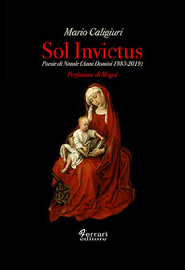 Sol invictus. Poesie di Natale (Anni Domini 1983-2019) - Librerie.coop Sol invictus. Poesie di Natale (Anni Domini 1983-2019) - Librerie.coop