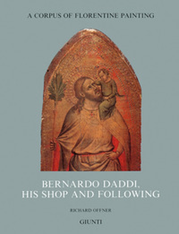 Bernardo Daddi, his shop and following - Vol. 4\3 - Librerie.coop Bernardo Daddi, his shop and following - Vol. 4\3 - Librerie.coop
