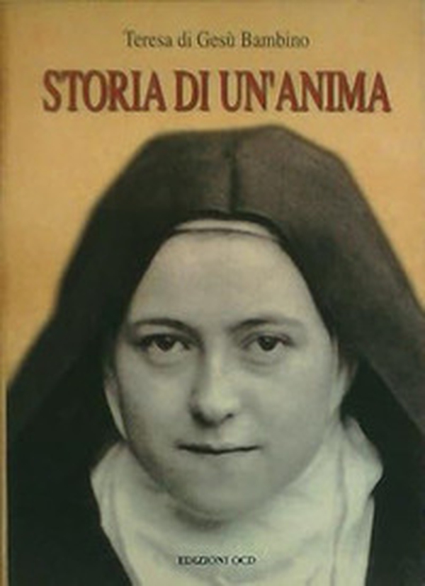 Storia di un'anima. Manoscritti di s. Teresa di Gesù Bambino - Librerie.coop