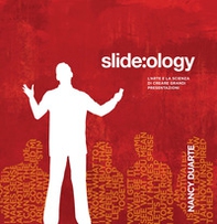 Slide:ology. L'arte e la scienza di creare grandi presentazioni - Librerie.coop