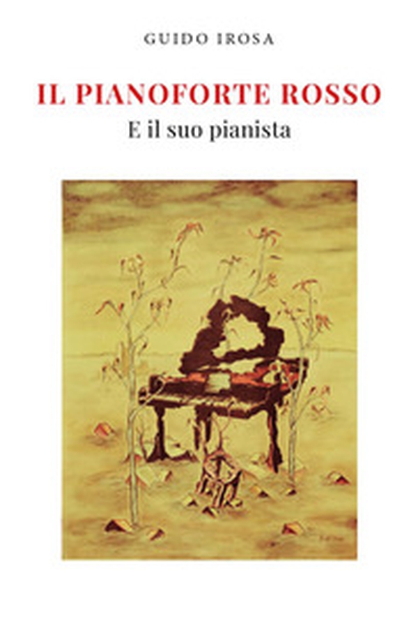 Il pianoforte rosso e il suo pianista - Librerie.coop